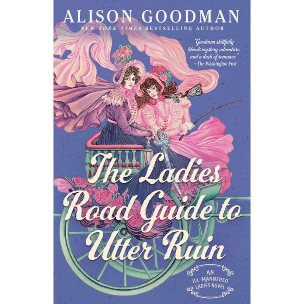 The Ladies Road Guide to Utter Ruin -- Alison Goodman